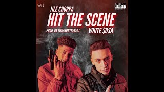 Nle Choppa - Hit The Scene Ft. White Osa Clean