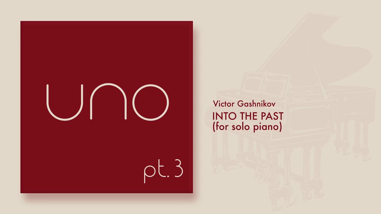 Victor Gashnikov - Into The Past (for solo piano)