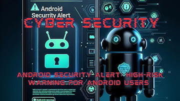 🚨 Android Security Alert: High-Risk Warning for Android Users🚨