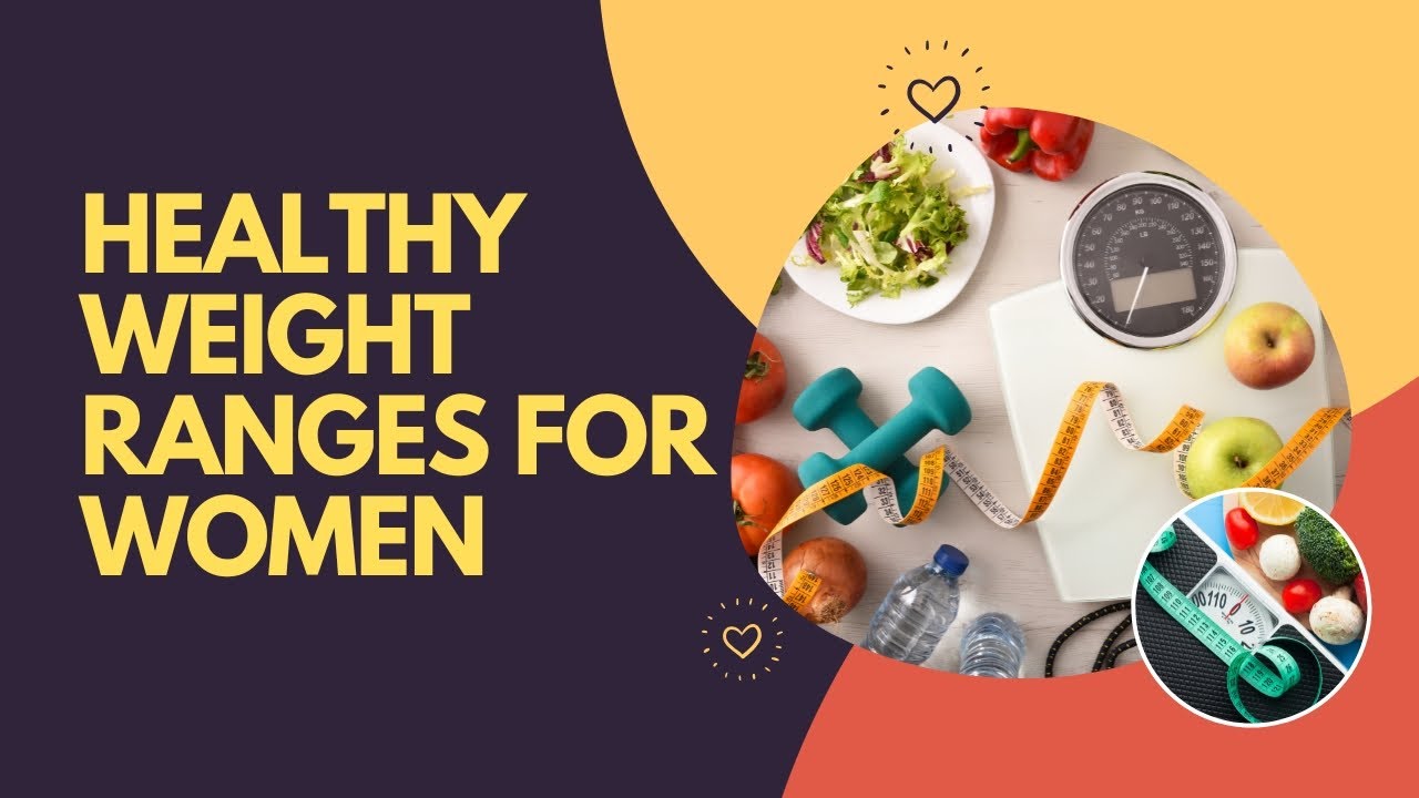 Healthy Weight Ranges for Women - Ideal Weight, BMI, and Health Risks