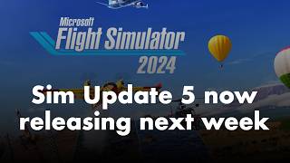 Microsoft Flight Simulator 2024 | SU5 now releasing next week   Another Beta Build