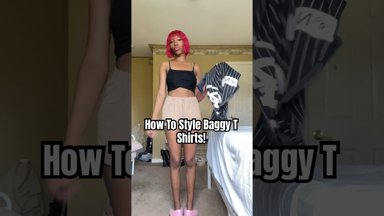 The Secret To Styling Your Baggy T-Shirts...