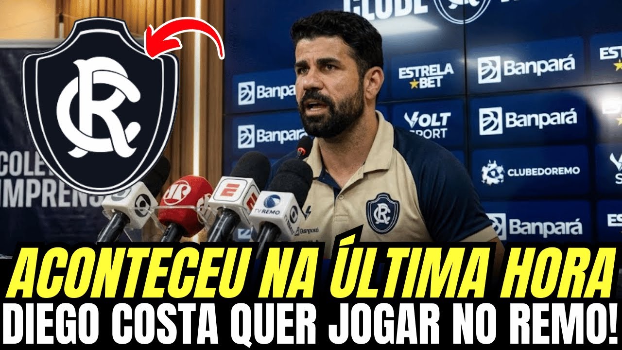 CHOQUE TOTAL! DIEGO COSTA ACEITA PROJETO E ASSINA COM O REMO | Notícias do Remo Hoje