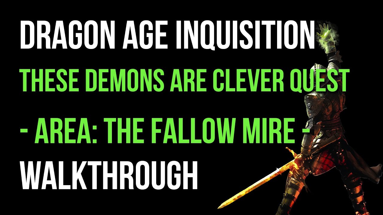 Dragon Age Inquisition Walkthrough These Demons Are Clever Quest (The Fallow Mire) Gameplay