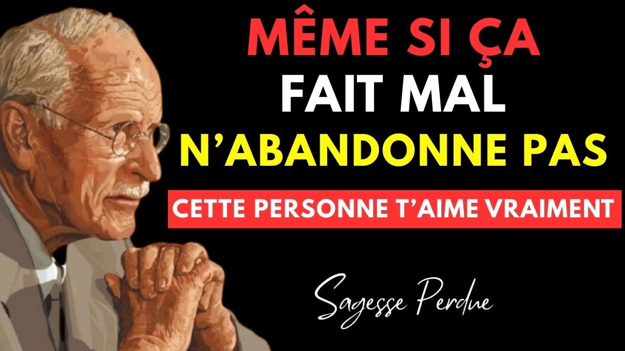 Cette personne t’aime vraiment. N’abandonne pas | Carl Jung