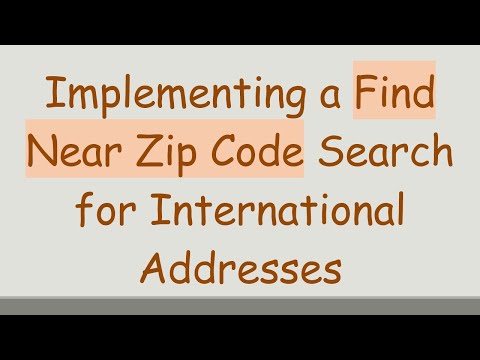 Implementing a Find Near Zip Code Search for International Addresses