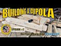 HOW to BUILD A CUPOLA Building the Baby Bents for Paul Bunyan Charity Build.