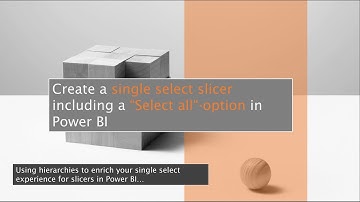 Create a single select slicer including a "Select all"-option in Power BI