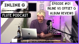 Inline vs Offset G | Episode #01 | The Inline G Flute Podcast