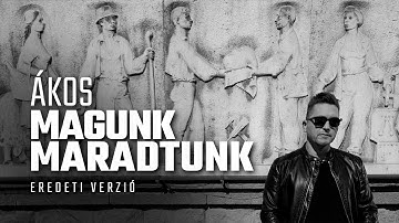 ÁKOS • MAGUNK MARADTUNK - Eredeti verzió (2022) | Official Music Video