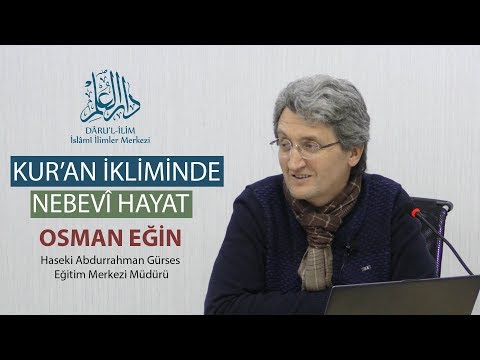 Kur'an İkliminde Nebevi Hayat, Osman Eğin Hocaefendi (Dâru'l-ilim)