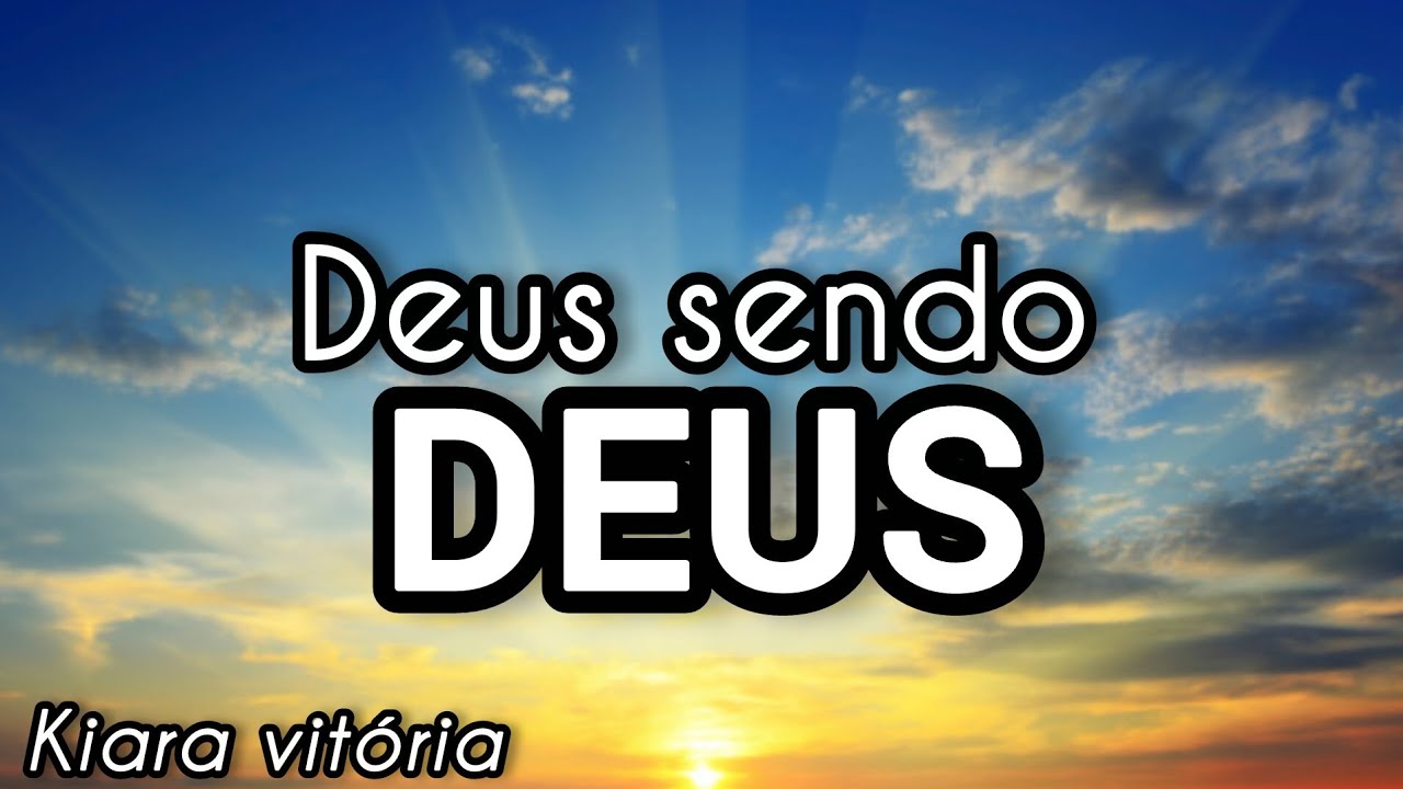 LOUVOR COM LETRA / Kiara Vitória - Deus sendo Deus 