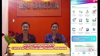 Podcast O2S RSU Ganesha - Tutorial Registrasi RS dan Pendaftaran Poliklinik RSU Ganesha