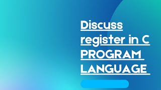 Discuss Register in C Programming Language
