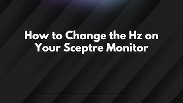 How to Change the Hz on Your Sceptre Monitor