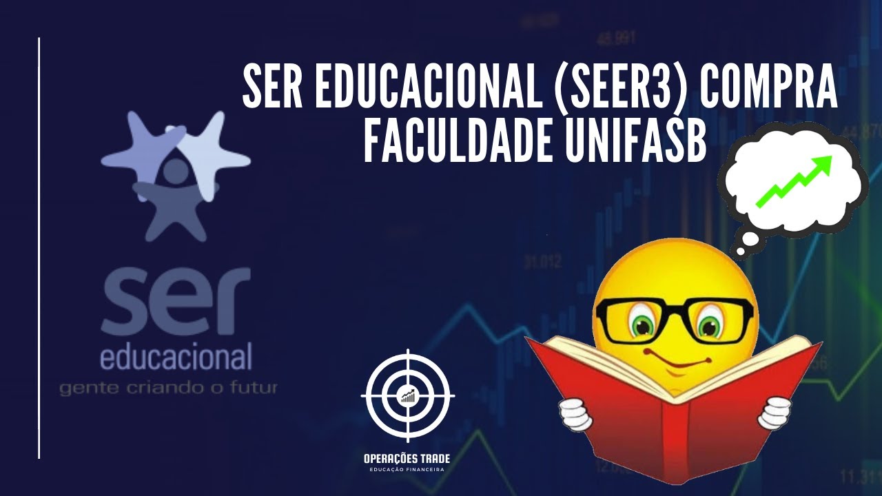 SER EDUCACIONAL (SEER3) COMPRA FACULDADE UNIFASB, O QUE DIZ O GRÁFICO?