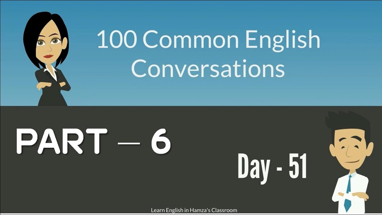 100 Common English Conversations - (PART - 06) -  Day  51 - 60