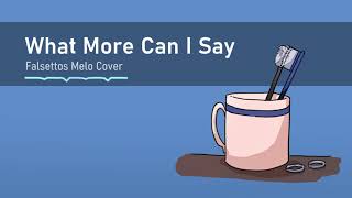 [What More Can I Say] - Falsettos Melo Cover