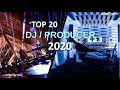 Top 20 DJ/PRODUCERs of 2020 - voted by you!