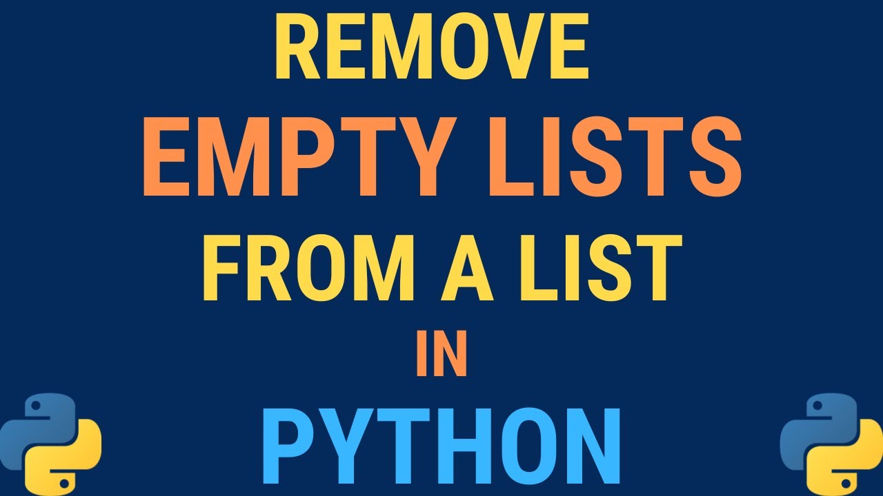 Python tutorial - How to Remove Empty Lists from a List - YouTube Python Tutorial - How To Remove Empty Lists From A List - Youtube