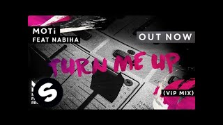 MOTi - Turn Me Up Feat. Nabiha (VIP Mix)