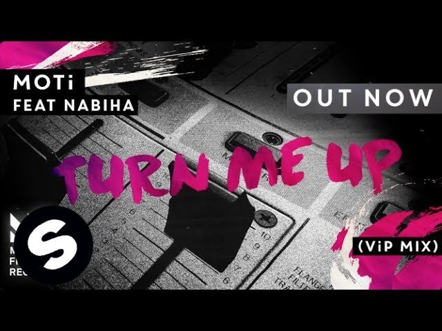 Moti - Turn Me Up Feat. Nabiha