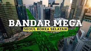 Bagaimana Seoul, Korea Selatan Menjadi Bandar Mega (Megacity)