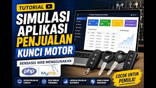 Tutorial Simulasi Aplikasi Penjualan Kunci Motor Berbasis Web Menggunakan PHP dan MySQL