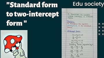Changing linear forms- Standard form to two intercept- form