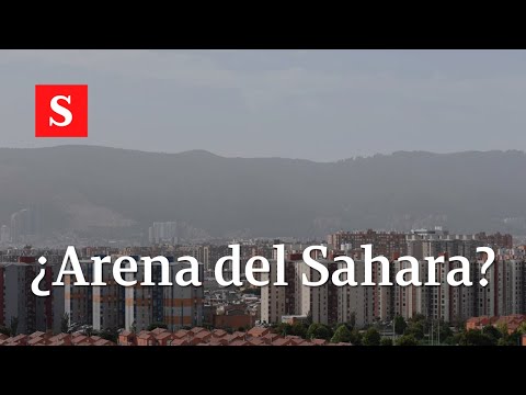 Polvo del desierto del Sahara ya estaría afectando el aire de Bogotá | Videos Semana