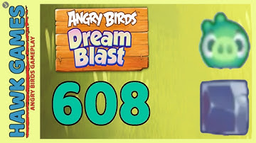 Angry Birds Dream Blast Level 608 - Walkthrough, No Boosters