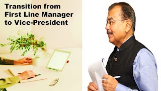 Transition from a First-Line-Manager to Vice-President | ज्ञानम – Series by Vivek Hattangadi