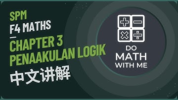 中文讲解 SPM F4 KSSM Mathematics Chapter 3 Logical Reasoning | Bab 3 Penaakulan Logik
