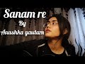 |Sanam re| Anushka gautam| short guitar cover|