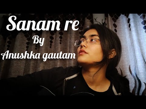 Sanam Re Anushka Gautam Short Guitar Cover