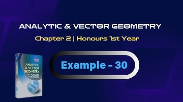 Analytic & Vector Geometry Chapter 2 | Example 30 | Pair of Straight Lines | Honours 1st year