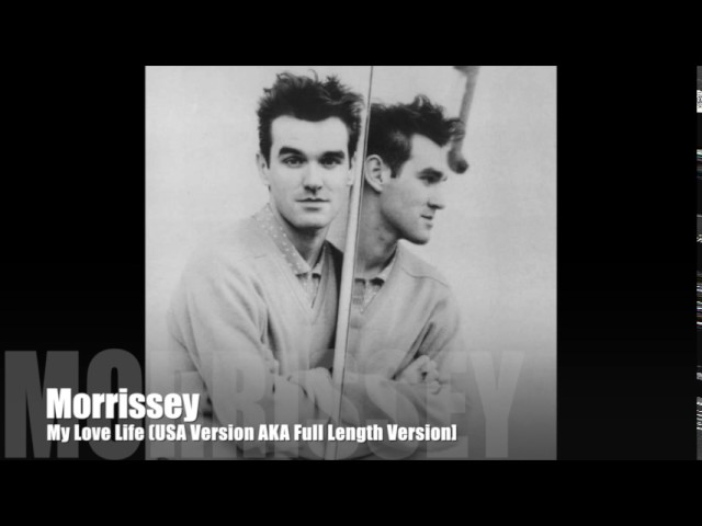 💎 Morrissey - My Love Life (USA Version / Full Length Version