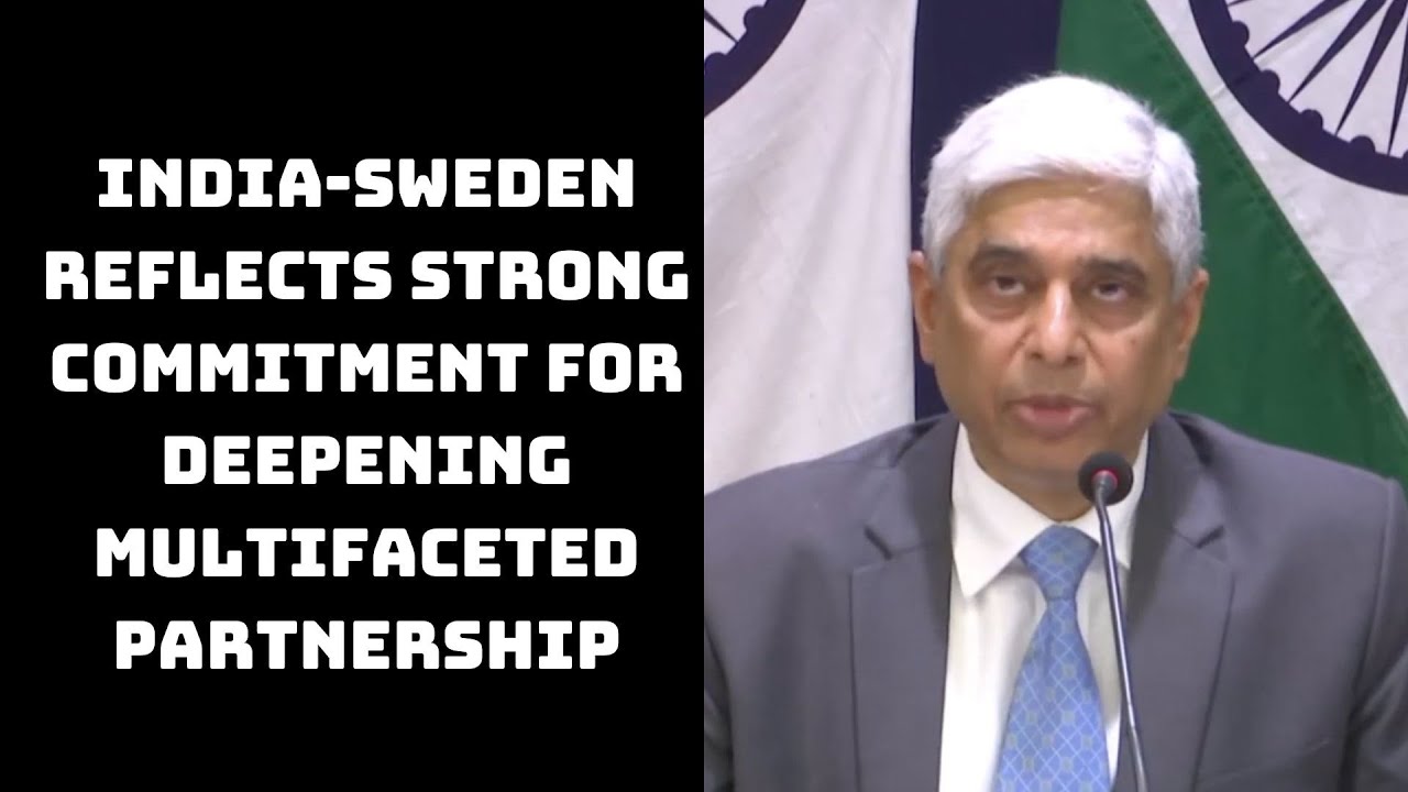 India-Sweden Reflects Strong Commitment For Deepening Multifaceted Partnership: MEA | Catch News