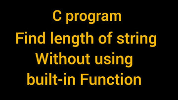 C Program to find length of a string without using library function