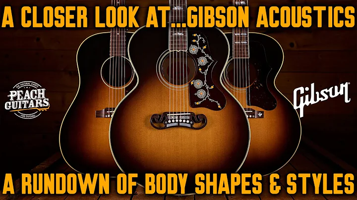 A Closer Look At...Gibson Acoustics: A Rundown of ...