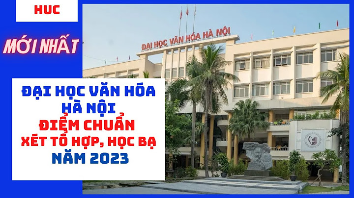 Đại học văn hóa hà nội xét tuyển đợt 2