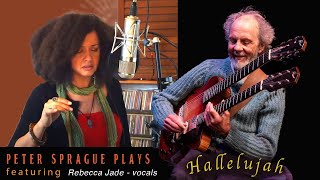 Peter Sprague Plays “Hallelujah” featuring Rebecca Jade