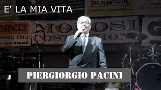 E' LA MIA VITA - Al Bano- Cover PIERGIORGIO PACINI - Reg e video  SANTI PANICHI