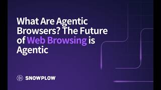 What Are Agentic Browsers? The Future of Web Browsing is Agentic