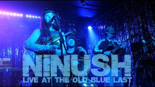 Ninush @ The Old Blue Last 26/03/26