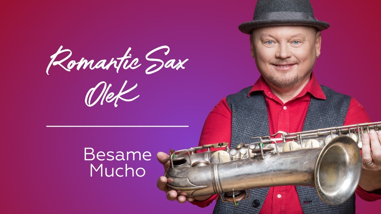 Besame Mucho. OleK. Romantic Sax.