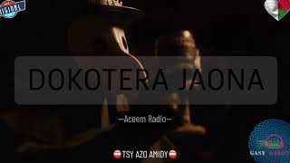 DOKOTERA JAONA(Aceem) #gasyrakoto