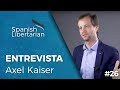 #26 - Axel Kaiser sobre Think Tanks, Hegemonía de Izquierdas y Corrección Política