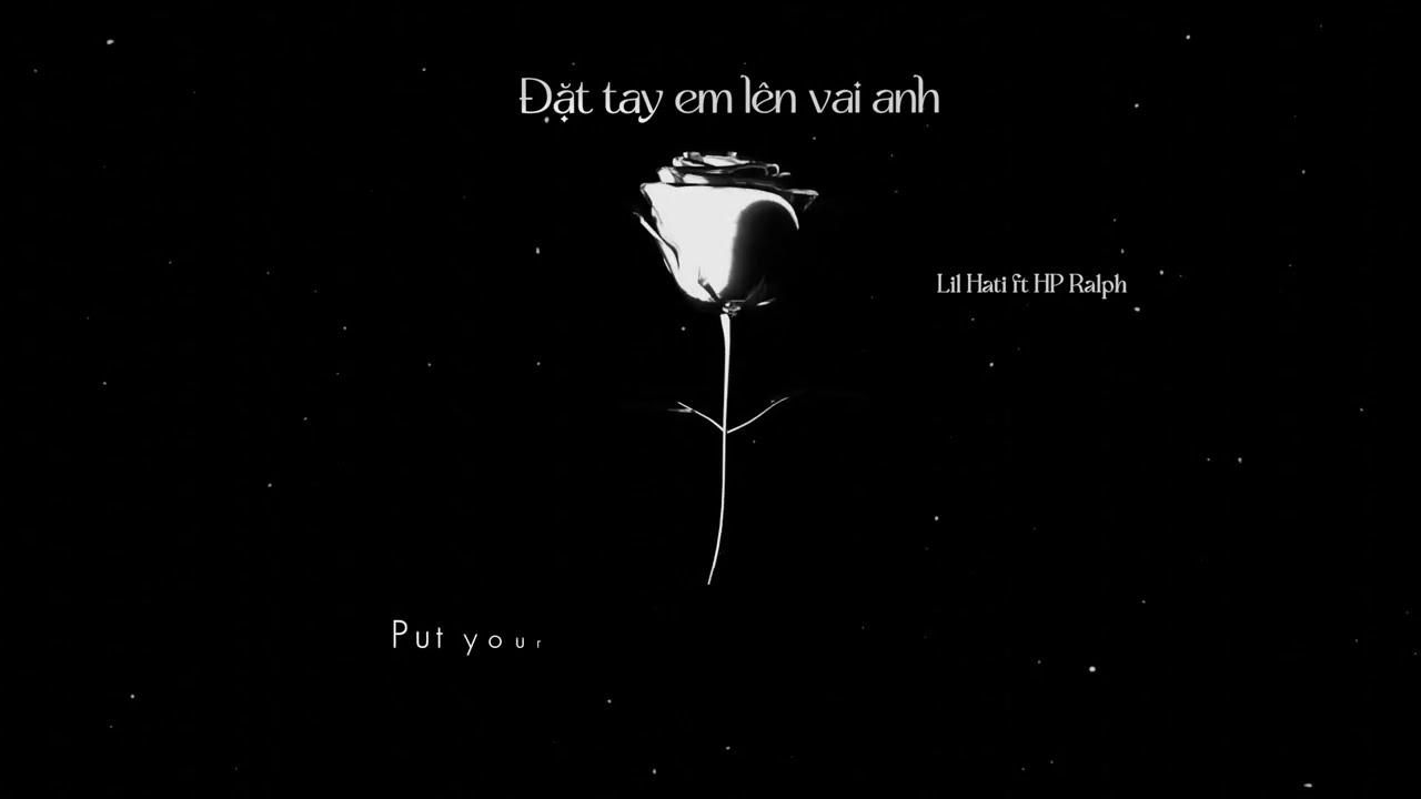 Đặt Tay Em Lên Vai Anh [Official Lyric Video] - Lil Hati x HP Ralph