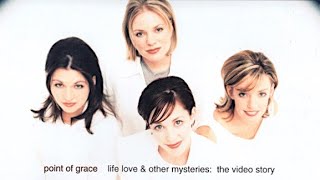 Point Of Grace | Life Love & Other Mysteries: The Video Story